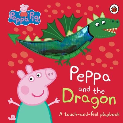 Peppa Pig: Peppa and the Dragon : A Touch-and-Feel Playbook