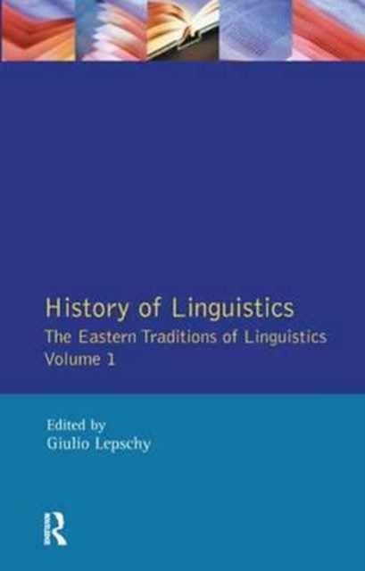 History of Linguistics Volume I : The Eastern Traditions of Linguistics