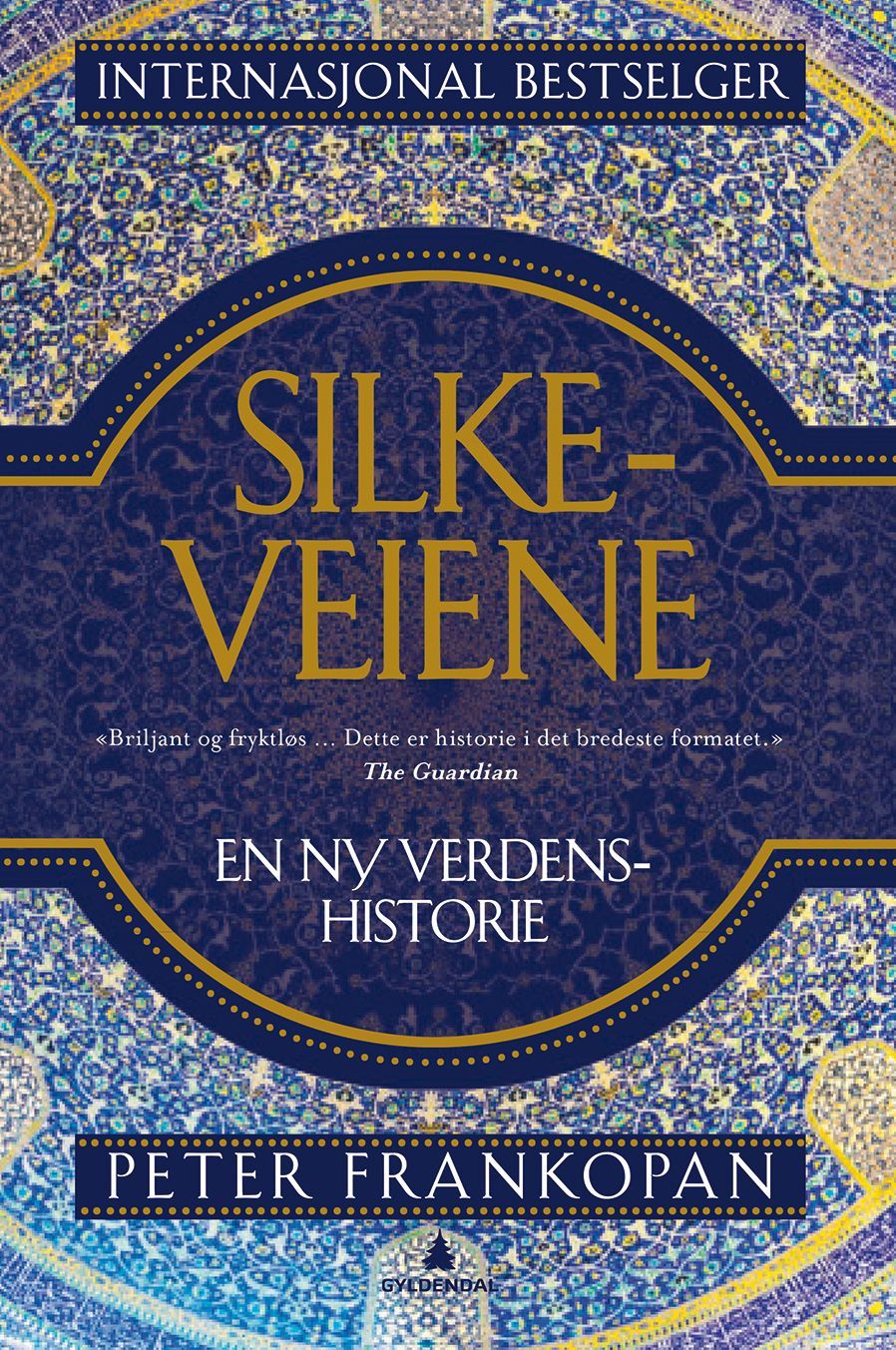 Silkeveiene : en ny verdenshistorie
