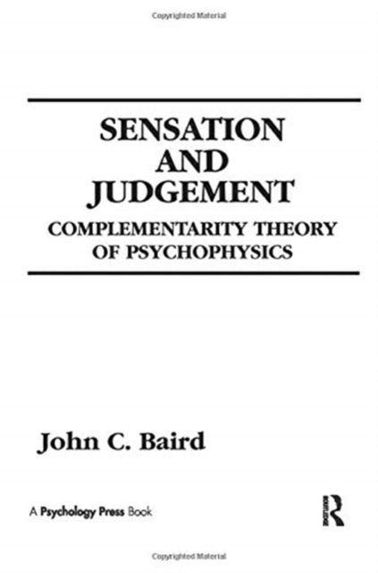 Sensation and Judgment : Complementarity Theory of Psychophysics