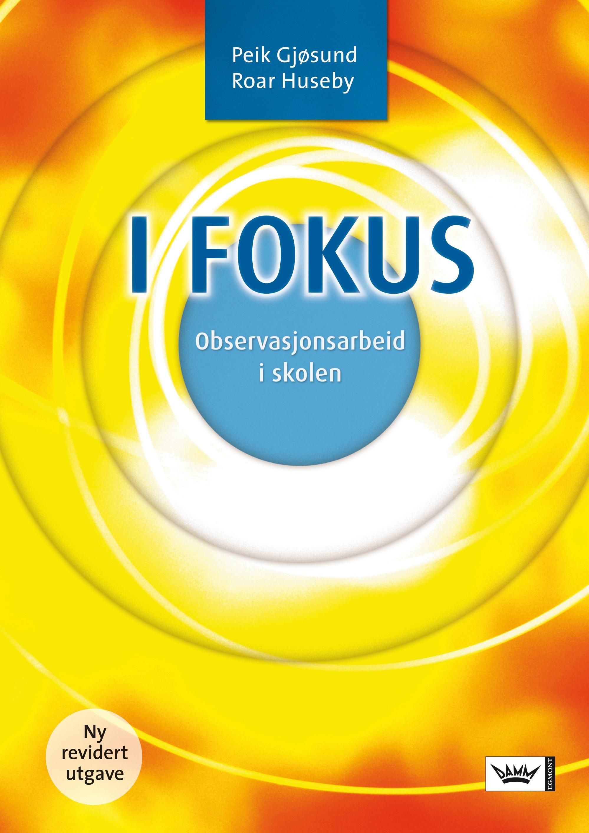 I fokus : observasjonsarbeid i skolen