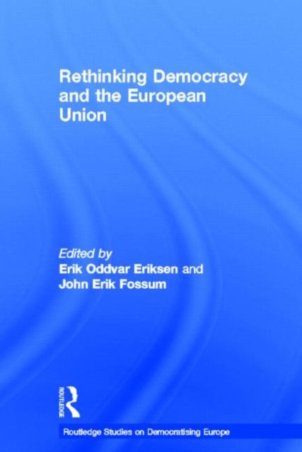 Rethinking Democracy and the European Union