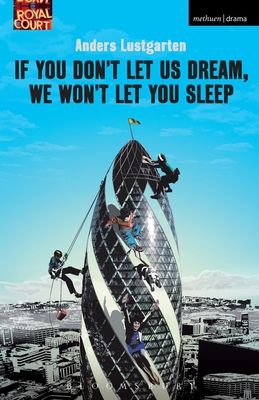 If You Don't Let Us Dream, We Won't Let You Sleep