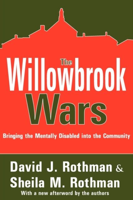 The Willowbrook Wars : Bringing the Mentally Disabled into the Community