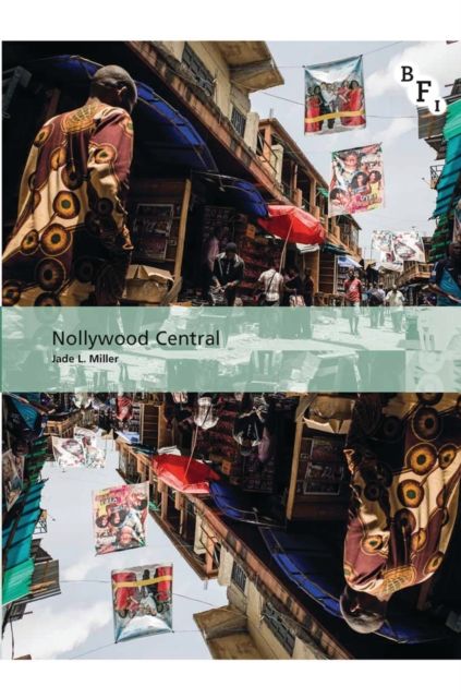 Nollywood Central : The Nigerian Videofilm Industry