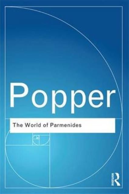The World of Parmenides : Essays on the Presocratic Enlightenment