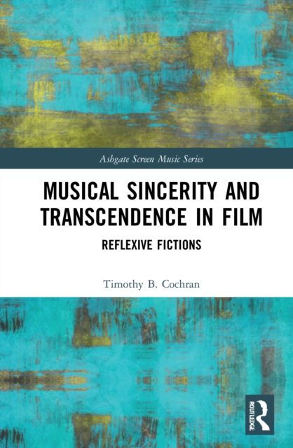 Musical Sincerity and Transcendence in Film : Reflexive Fictions