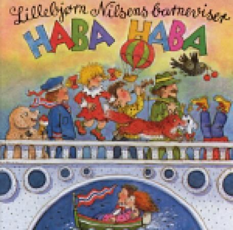 Haba Haba! : Lillebjørn Nilsens barneviser