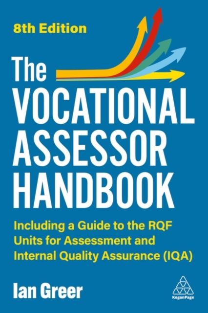 The Vocational Assessor Handbook : Including a Guide to the RQF Units for Assessment and Internal Quality Assurance (IQA)