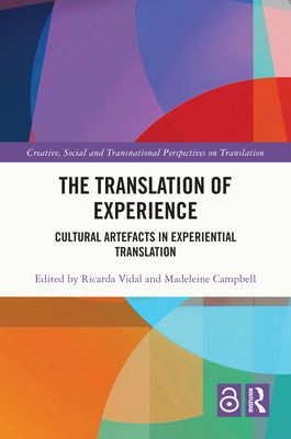 The Translation of Experience : Cultural Artefacts in Experiential Translation