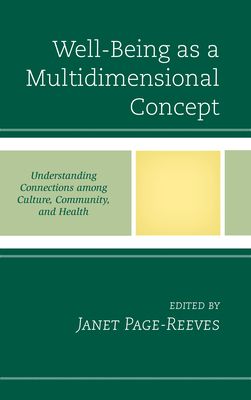 Well-Being as a Multidimensional Concept : Understanding Connections among Culture, Community, and Health