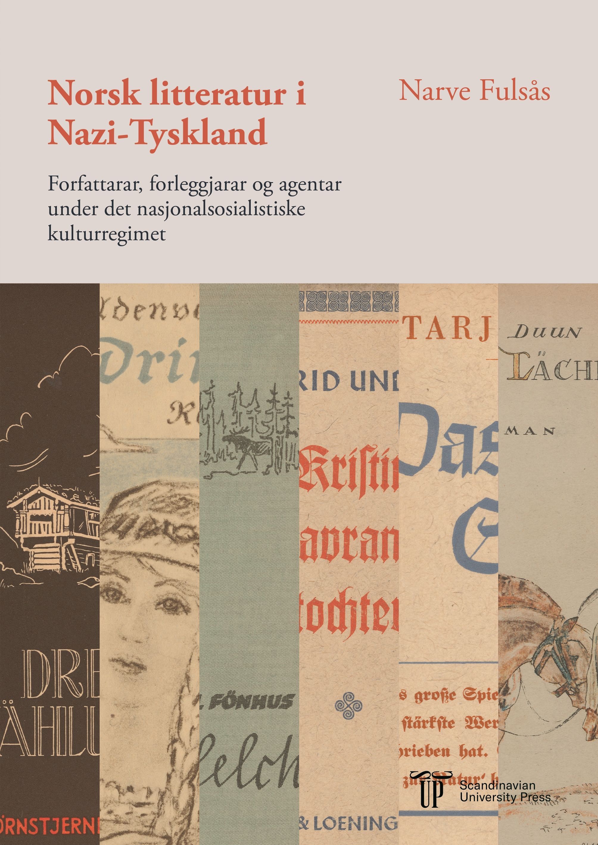Norsk litteratur i Nazi-Tyskland : forfattarar, forleggjarar og agentar under det nasjonalsosialistiske kulturregimet
