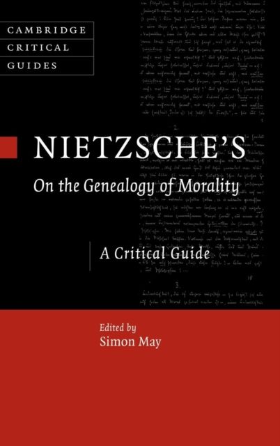 Nietzsche's On the Genealogy of Morality : A Critical Guide