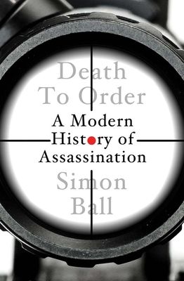 Death to Order : A Modern History of Assassination