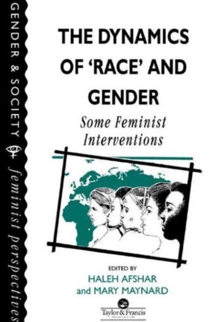The Dynamics Of Race And Gender : Some Feminist Interventions