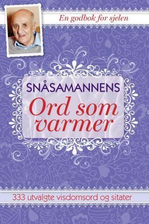 Ord som varmer : snåsamannens 333 utvalgte visdomsord og sitater