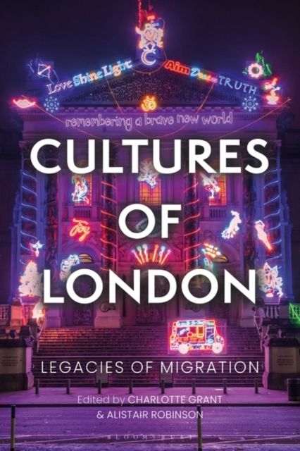 Cultures of London : Legacies of Migration