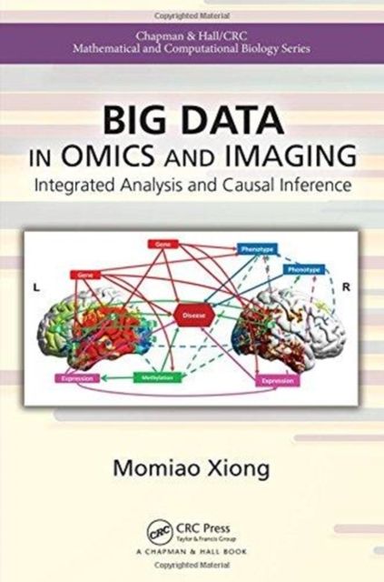 Big Data in Omics and Imaging : Integrated Analysis and Causal Inference