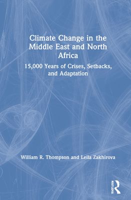 Climate Change in the Middle East and North Africa : 15,000 Years of Crises, Setbacks, and Adaptation
