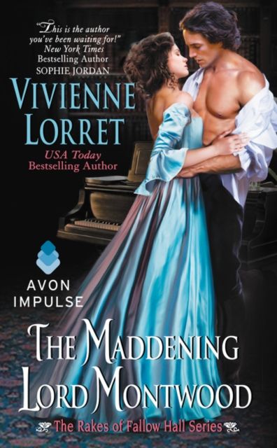 The Maddening Lord Montwood : The Rakes of Fallow Hall Series