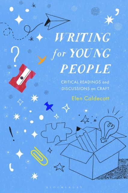 Writing for Young People : Critical Readings and Discussions on Craft
