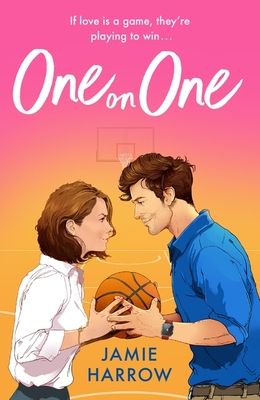 One on One : a steamy rivals-to-lovers workplace romance perfect for fans of Hannah Grace