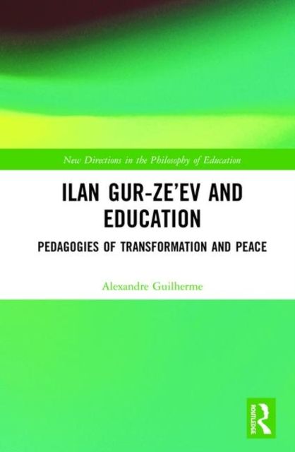 Ilan Gur-Ze’ev and Education : Pedagogies of Transformation and Peace