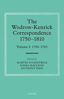 The Wodrow-Kenrick Correspondence 1750-1810 : Volume I: 1750-1783