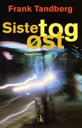 Siste tog øst : roman