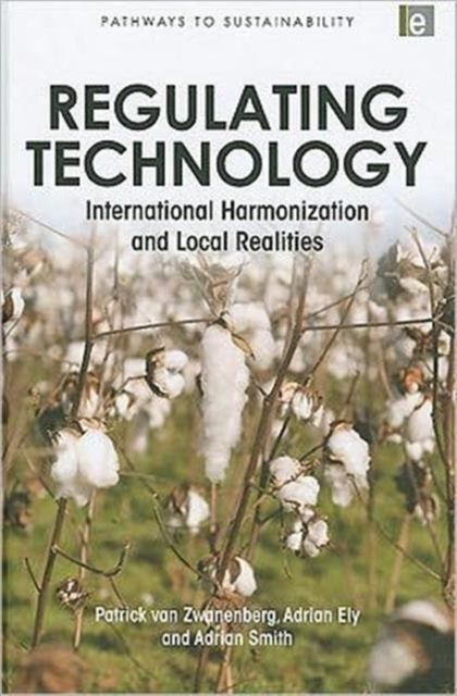 Regulating Technology : International Harmonization and Local Realities