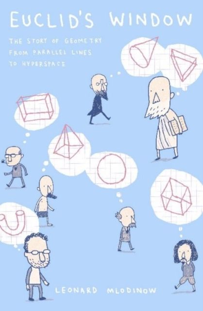 Euclid's Window : The Story of Geometry from Parallel Lines to Hyperspace