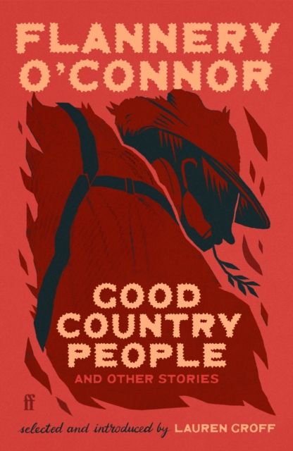Good Country People and Other Stories : selected and introduced by Lauren Groff