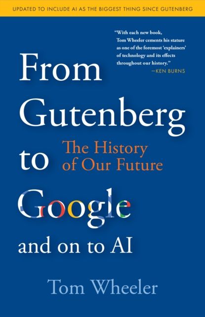 From Gutenberg to Google and on to AI : The History of Our Future