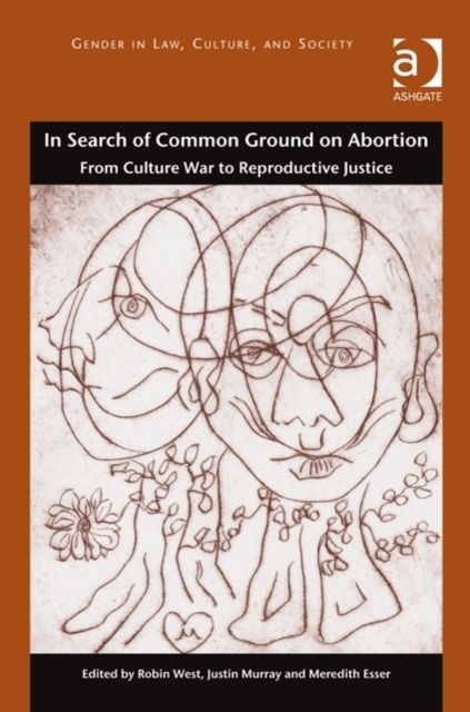 In Search of Common Ground on Abortion : From Culture War to Reproductive Justice
