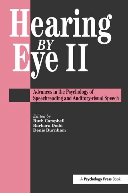 Hearing Eye II : The Psychology Of Speechreading And Auditory-Visual Speech