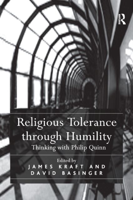 Religious Tolerance through Humility : Thinking with Philip Quinn