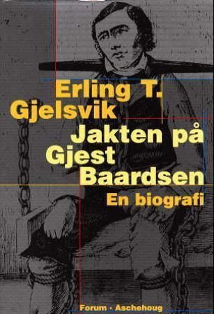 Jakten på Gjest Baardsen : en biografi
