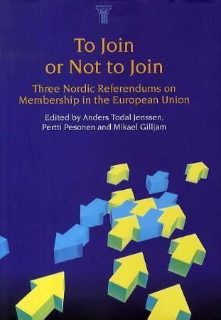 To join or not to join : three Nordic referendums on membership in the European Union