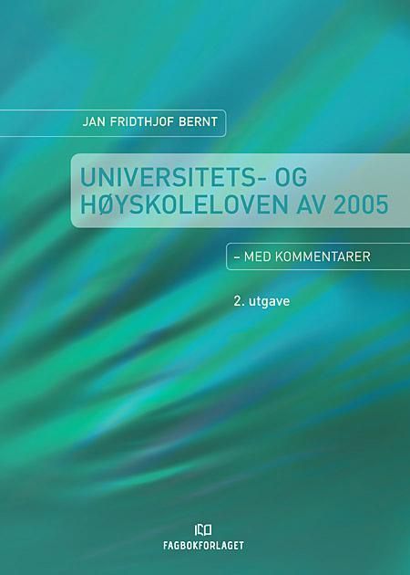 Universitets- og høyskoleloven : lov 1.april 2005 nr. 15 : med kommentarer