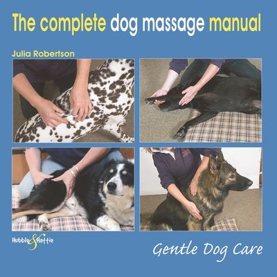Forsidebilde av The Complete Dog Massage Manual : Gentle Dog Care