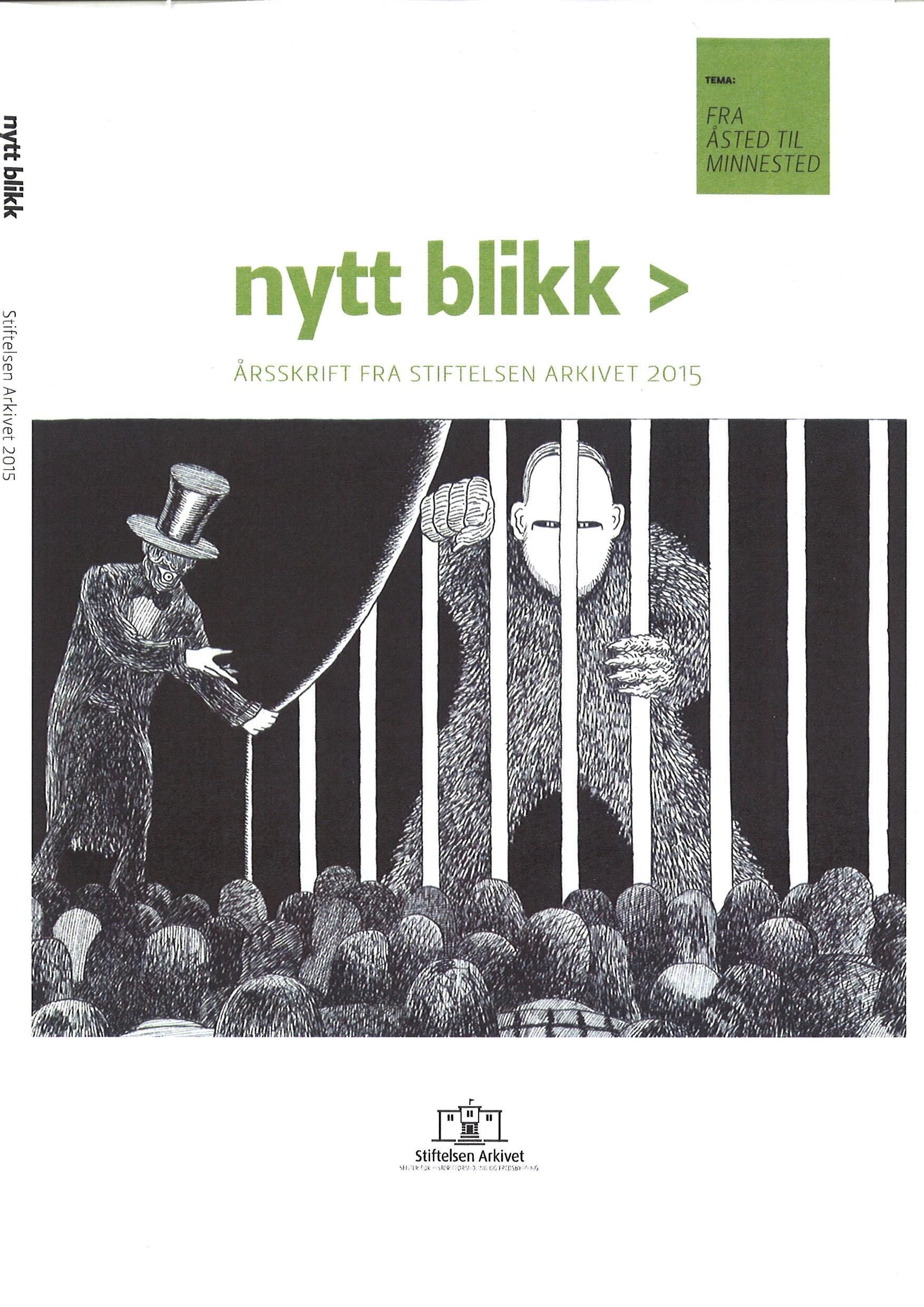 Nytt blikk : årsskrift fra Stiftelsen Arkivet 2015 : tema: fra åsted til minnested