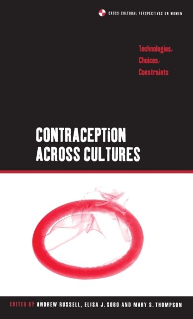 Contraception across Cultures : Technologies, Choices, Constraints