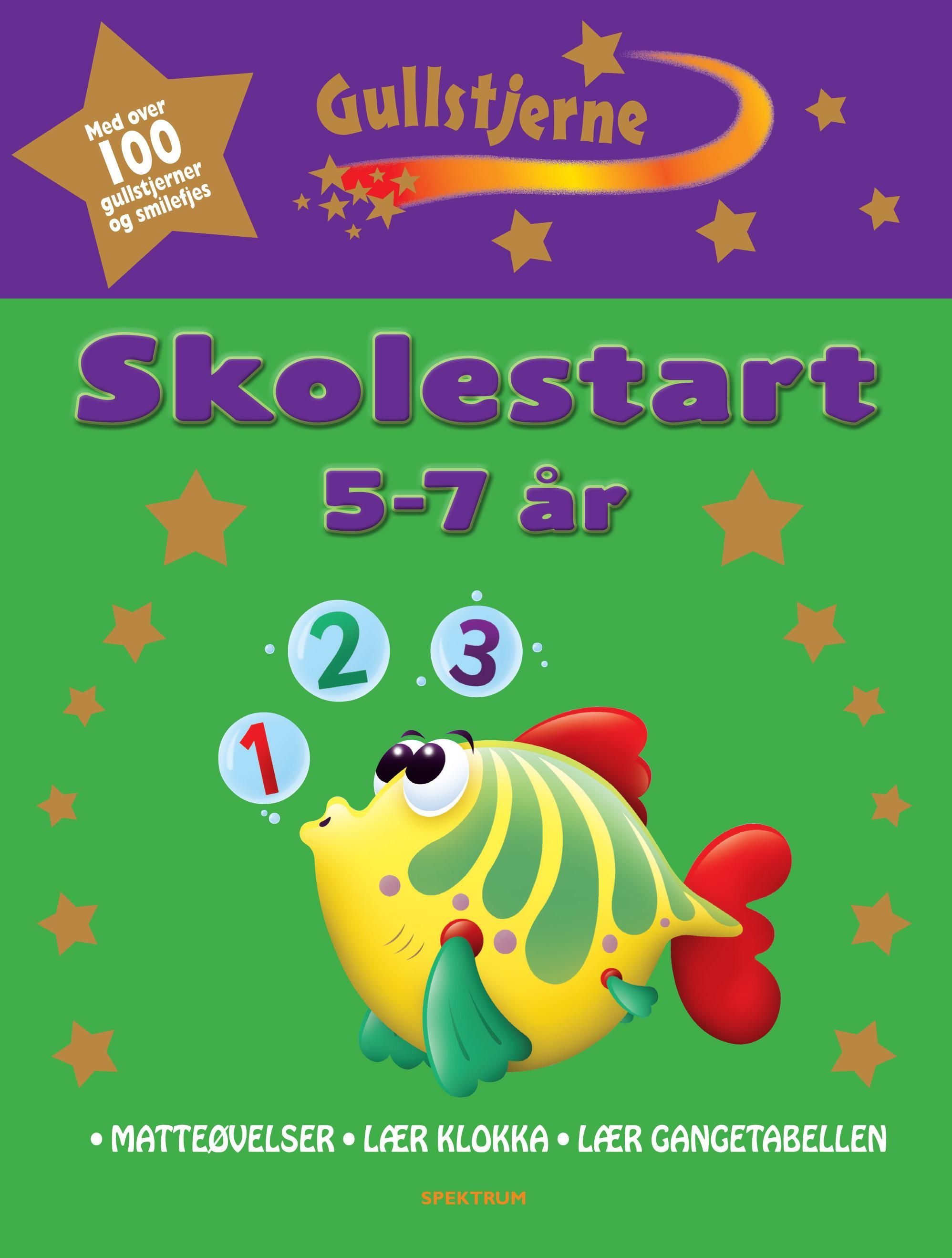 Skolestart : fra 5-7 år : matteøvelser, lær klokka, lær gangetabellen