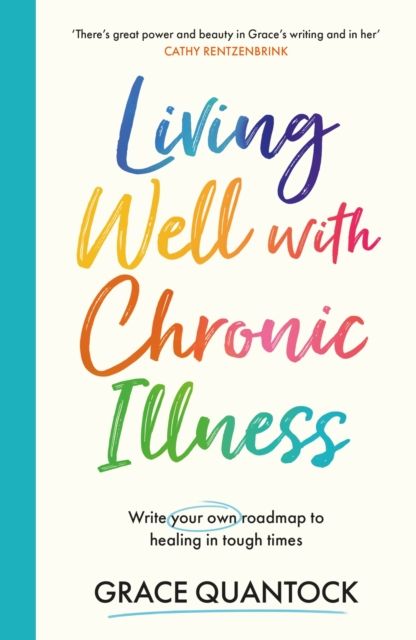 Forsidebilde av Living Well with Chronic Illness : Write your own roadmap to healing in tough times