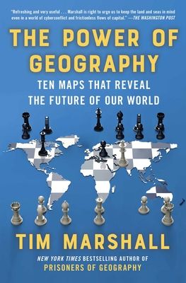 Power of Geography : Ten Maps That Reveal the Future of Our World
