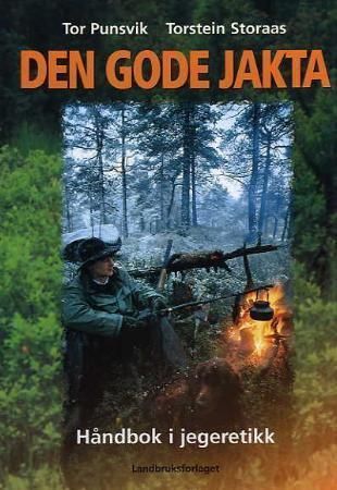 Den gode jakta : håndbok i jegeretikk