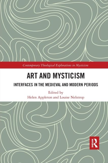 Art and Mysticism : Interfaces in the Medieval and Modern Periods