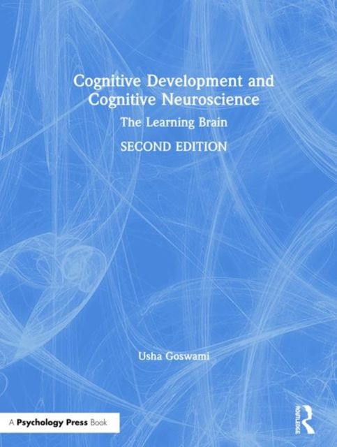 Cognitive Development and Cognitive Neuroscience : The Learning Brain