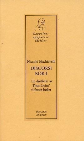 Discorsi : en drøftelse av Titus Livius' ti første bøker. Bok I