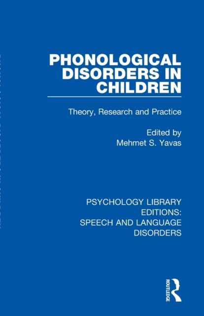 Phonological Disorders in Children : Theory, Research and Practice